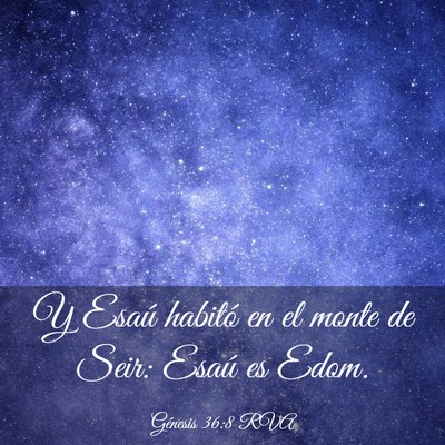 Picture 03 - Génesis 36:8 RVA - Y Esaú habitó en el monte de Seir: Esaú es - Bible Verse Picture