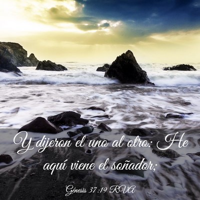 Picture 03 - Génesis 37:19 RVA - Y dijeron el uno al otro: He aquí viene el - Bible Verse Picture