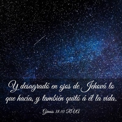 Picture 03 - Génesis 38:10 RVA - Y desagradó en ojos de Jehová lo que hacía, y - Bible Verse Picture