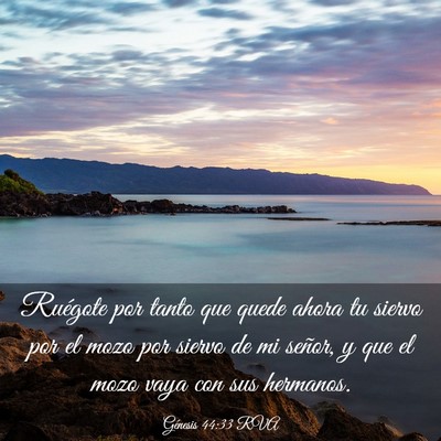 Picture 03 - Génesis 44:33 RVA - Ruégote por tanto que quede ahora tu siervo por - Bible Verse Picture