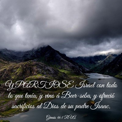 Picture 03 - Génesis 46:1 RVA - Y PARTIOSE Israel con todo lo que tenía, y vino - Bible Verse Picture