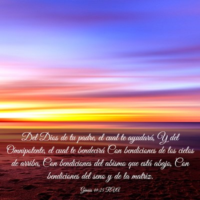 Picture 03 - Génesis 49:25 RVA - Del Dios de tu padre, el cual te ayudará, Y del - Bible Verse Picture
