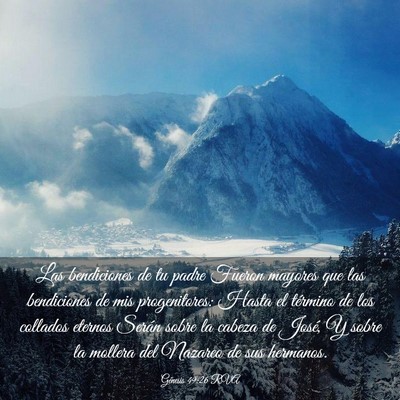 Picture 03 - Génesis 49:26 RVA - Las bendiciones de tu padre Fueron mayores que - Bible Verse Picture
