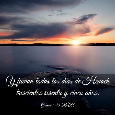 Picture 03 - Génesis 5:23 RVA - Y fueron todos los días de Henoch trescientos - Bible Verse Picture