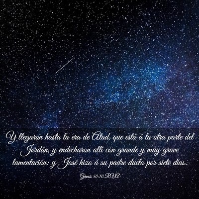 Picture 03 - Génesis 50:10 RVA - Y llegaron hasta la era de Atad, que está á la - Bible Verse Picture