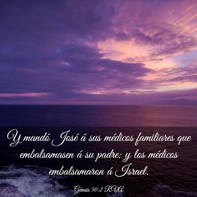 Picture 03 - Génesis 50:2 RVA - Y mandó José á sus médicos familiares que - Bible Verse Picture