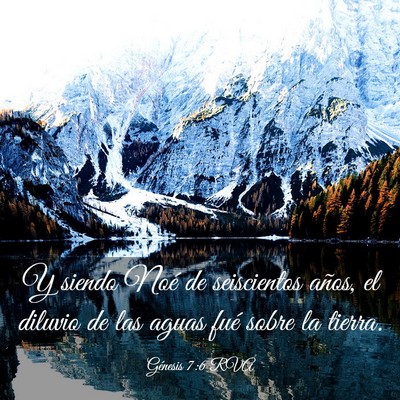 Picture 03 - Génesis 7:6 RVA - Y siendo Noé de seiscientos años, el diluvio de - Bible Verse Picture