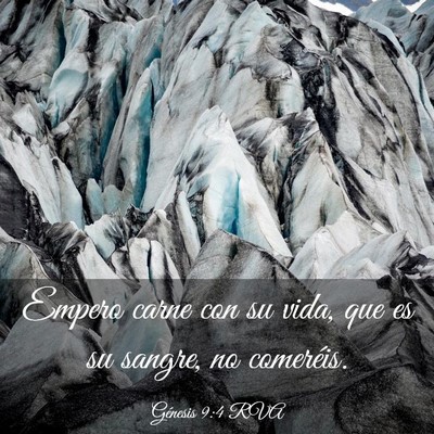 Picture 03 - Génesis 9:4 RVA - Empero carne con su vida, que es su sangre, no - Bible Verse Picture
