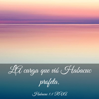 Picture 03 - Habacuc 1:1 RVA - LA carga que vió Habacuc - Bible Verse Picture