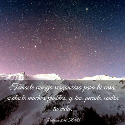 Picture 03 - Habacuc 2:10 RVA - Tomaste consejo vergonzoso para tu casa, asolaste - Bible Verse Picture