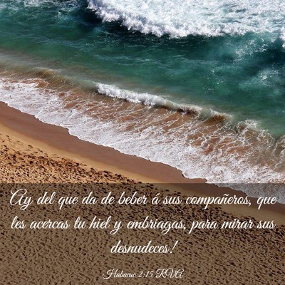 Picture 03 - Habacuc 2:15 RVA - Ay del que da de beber á sus compañeros, que - Bible Verse Picture