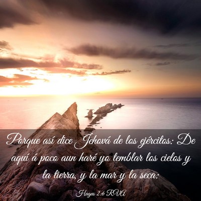 Picture 03 - Hageo 2:6 RVA - Porque así dice Jehová de los ejércitos: De - Bible Verse Picture