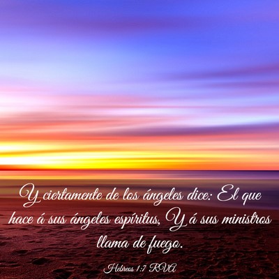 Picture 03 - Hebreos 1:7 RVA - Y ciertamente de los ángeles dice: El que hace - Bible Verse Picture
