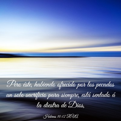 Picture 03 - Hebreos 10:12 RVA - Pero éste, habiendo ofrecido por los pecados un - Bible Verse Picture