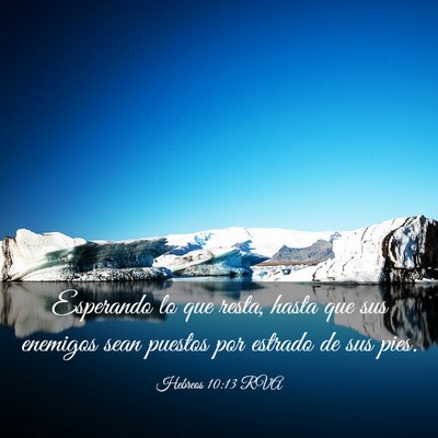 Picture 03 - Hebreos 10:13 RVA - Esperando lo que resta, hasta que sus enemigos - Bible Verse Picture