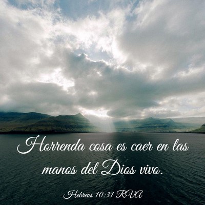 Picture 03 - Hebreos 10:31 RVA - Horrenda cosa es caer en las manos del Dios - Bible Verse Picture