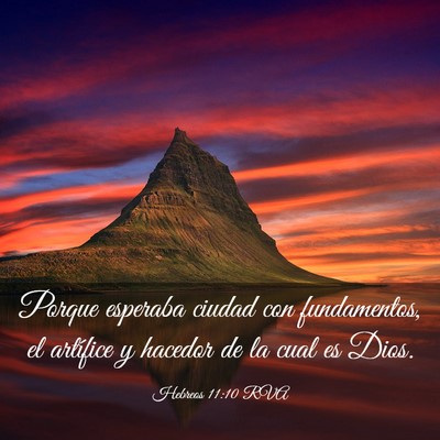 Picture 03 - Hebreos 11:10 RVA - Porque esperaba ciudad con fundamentos, el - Bible Verse Picture