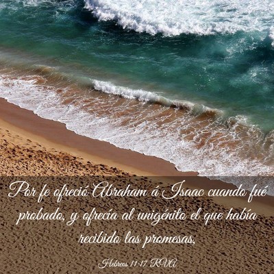Picture 03 - Hebreos 11:17 RVA - Por fe ofreció Abraham á Isaac cuando fué - Bible Verse Picture