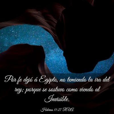 Picture 03 - Hebreos 11:27 RVA - Por fe dejó á Egipto, no temiendo la ira del - Bible Verse Picture