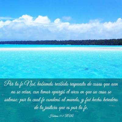 Picture 03 - Hebreos 11:7 RVA - Por la fe Noé, habiendo recibido respuesta de - Bible Verse Picture