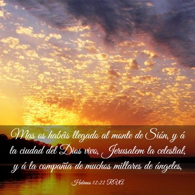 Picture 03 - Hebreos 12:22 RVA - Mas os habéis llegado al monte de Sión, y á la - Bible Verse Picture