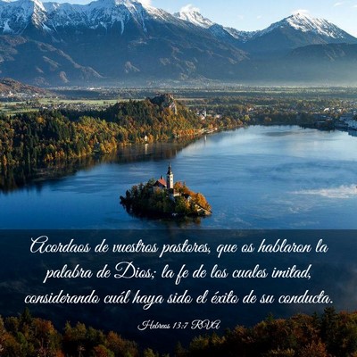 Picture 03 - Hebreos 13:7 RVA - Acordaos de vuestros pastores, que os hablaron la - Bible Verse Picture