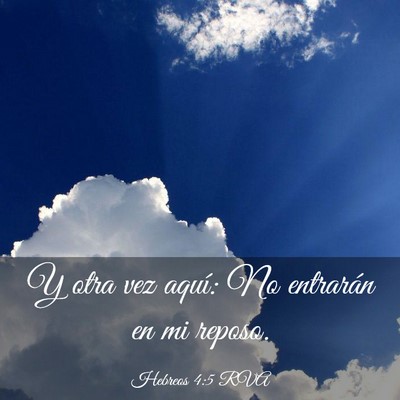 Picture 03 - Hebreos 4:5 RVA - Y otra vez aquí: No entrarán en mi - Bible Verse Picture
