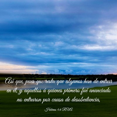 Picture 03 - Hebreos 4:6 RVA - Así que, pues que resta que algunos han de - Bible Verse Picture