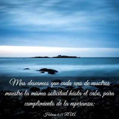 Picture 03 - Hebreos 6:11 RVA - Mas deseamos que cada uno de vosotros muestre la - Bible Verse Picture