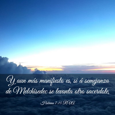 Picture 03 - Hebreos 7:15 RVA - Y aun más manifiesto es, si á semejanza de - Bible Verse Picture