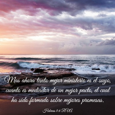 Picture 03 - Hebreos 8:6 RVA - Mas ahora tanto mejor ministerio es el suyo, - Bible Verse Picture