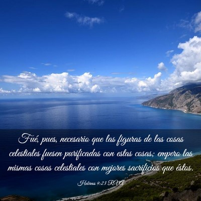 Picture 03 - Hebreos 9:23 RVA - Fué, pues, necesario que las figuras de las - Bible Verse Picture