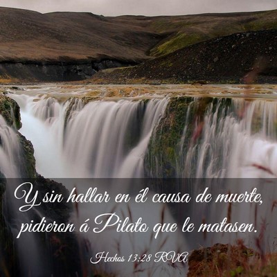Picture 03 - Hechos 13:28 RVA - Y sin hallar en él causa de muerte, pidieron á - Bible Verse Picture