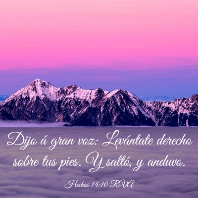 Picture 03 - Hechos 14:10 RVA - Dijo á gran voz: Levántate derecho sobre tus - Bible Verse Picture