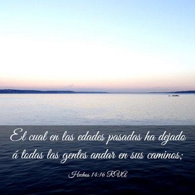 Picture 03 - Hechos 14:16 RVA - El cual en las edades pasadas ha dejado á todas - Bible Verse Picture
