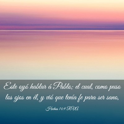 Picture 03 - Hechos 14:9 RVA - Este oyó hablar á Pablo; el cual, como puso los - Bible Verse Picture