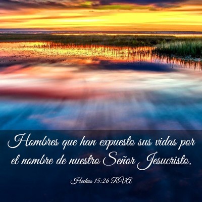 Picture 03 - Hechos 15:26 RVA - Hombres que han expuesto sus vidas por el nombre - Bible Verse Picture