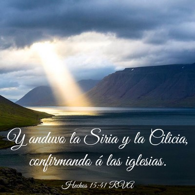 Picture 03 - Hechos 15:41 RVA - Y anduvo la Siria y la Cilicia, confirmando á - Bible Verse Picture