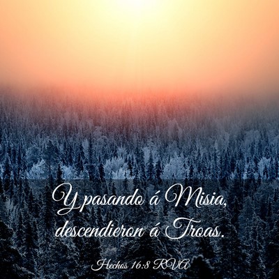 Picture 03 - Hechos 16:8 RVA - Y pasando á Misia, descendieron á - Bible Verse Picture