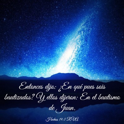 Picture 03 - Hechos 19:3 RVA - Entonces dijo: ¿En qué pues sois bautizados? Y - Bible Verse Picture