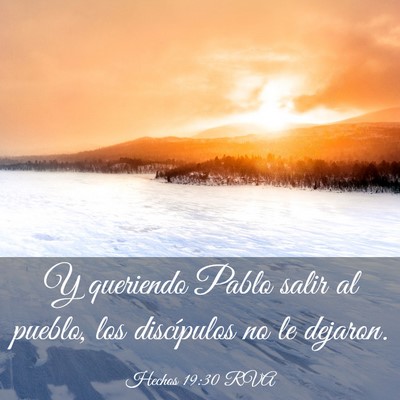 Picture 03 - Hechos 19:30 RVA - Y queriendo Pablo salir al pueblo, los - Bible Verse Picture