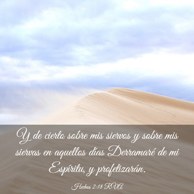 Picture 03 - Hechos 2:18 RVA - Y de cierto sobre mis siervos y sobre mis siervas - Bible Verse Picture