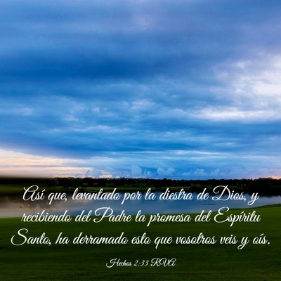 Picture 03 - Hechos 2:33 RVA - Así que, levantado por la diestra de Dios, y - Bible Verse Picture