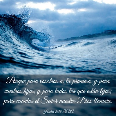 Picture 03 - Hechos 2:39 RVA - Porque para vosotros es la promesa, y para - Bible Verse Picture