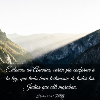 Picture 03 - Hechos 22:12 RVA - Entonces un Ananías, varón pío conforme á la - Bible Verse Picture