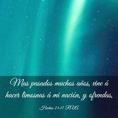 Picture 03 - Hechos 24:17 RVA - Mas pasados muchos años, vine á hacer limosnas - Bible Verse Picture