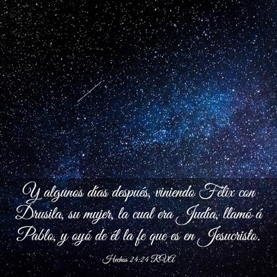 Picture 03 - Hechos 24:24 RVA - Y algunos días después, viniendo Félix con - Bible Verse Picture