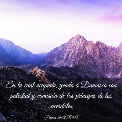 Picture 03 - Hechos 26:12 RVA - En lo cual ocupado, yendo á Damasco con potestad - Bible Verse Picture