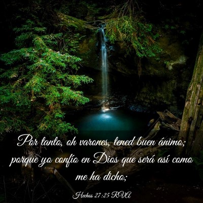 Picture 03 - Hechos 27:25 RVA - Por tanto, oh varones, tened buen ánimo; porque - Bible Verse Picture