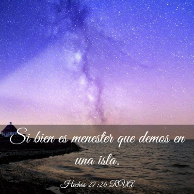 Picture 03 - Hechos 27:26 RVA - Si bien es menester que demos en una - Bible Verse Picture